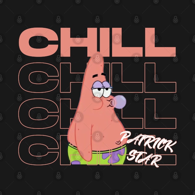 Patrick Star CHILL - Streetwear Style by Skywiz