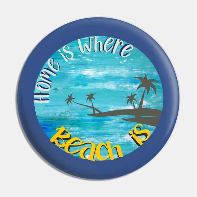 Home is where Beach is Pin by SunilAngra