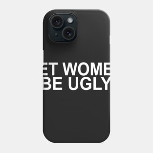 Ugly Women Phone Case