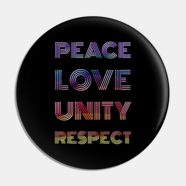 Peace Love Unity Respect Pin by Pop Centralists