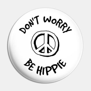 Don't worry be HIPPIE Pin