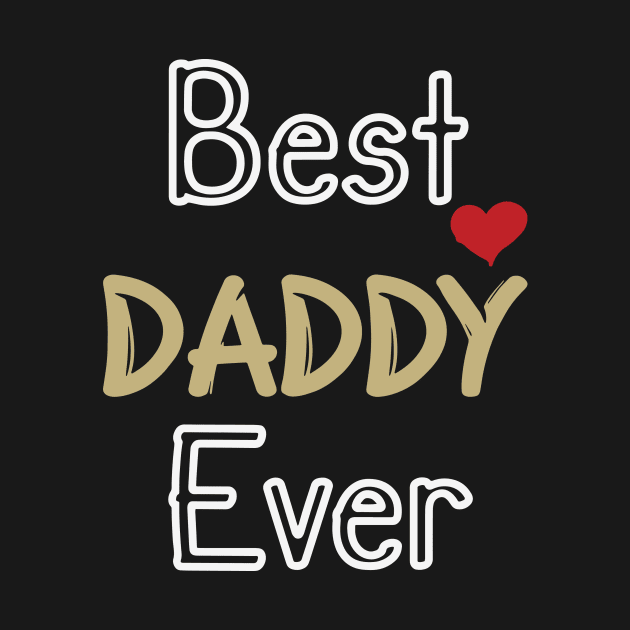 Best Daddy Ever happy father's day by zebra13