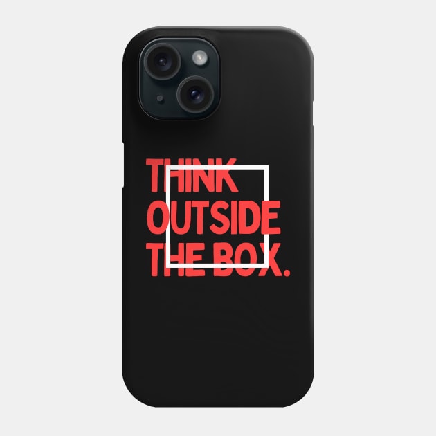 Think Outside The Box Phone Case by Stitched Clothing And Sports Apparel