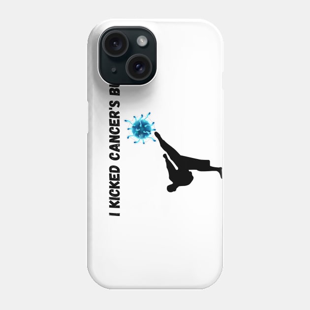 I kicked Cancer's Butt Phone Case by Fafi