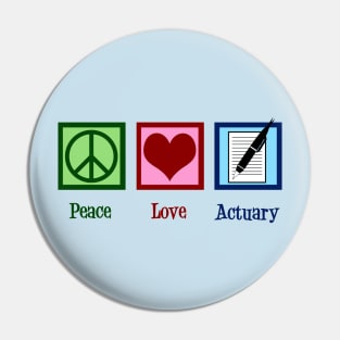 Peace Love Actuary Pin