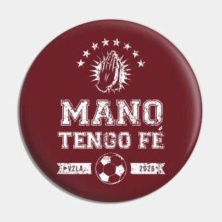 Mano Tengo Fe - White Lettering Pin