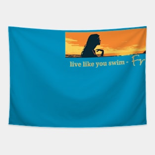 Live as you swim - Freestyle, swimming design v4 Tapestry