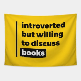 Introverted but willing to discuss books (Pure Black Design) Tapestry