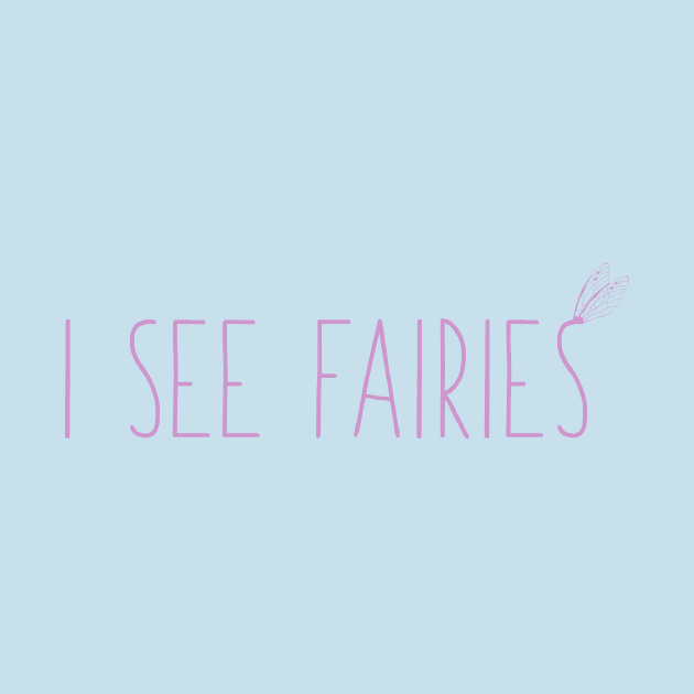 I See Fairies by LittleInkings