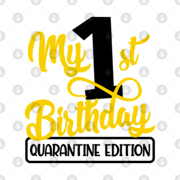 Download My 1st Birthday Quarantine Edition - 1st Birthday ...