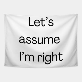 I’m always right Tapestry