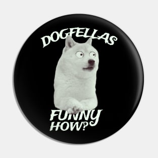 dogfellas : funny how? Pin