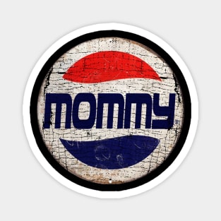 MOMMY or PEPSI Magnet