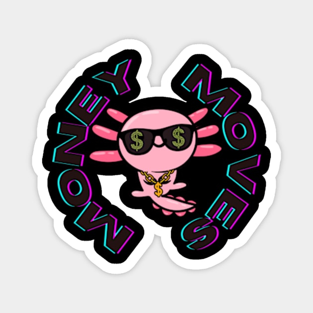 Axolotl Money Moves Tee Magnet by Look Up Tees