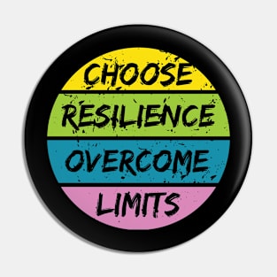 Choose Resilelience Overcome Limits Pin