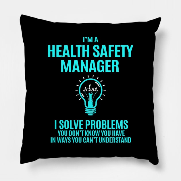 Health Safety Manager - I Solve Problems Pillow by Pro Wresting Tees