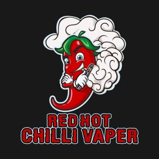 Red Hot Chili Vapers - fun vape tee T-Shirt