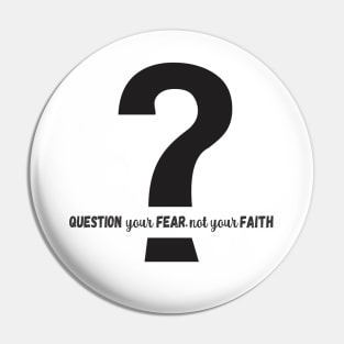 QUESTION Your FEAR Not Your FAITH Pin