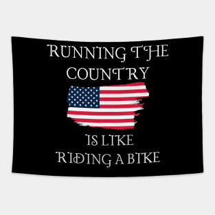 Running The Country Is Like Riding A Bike Tapestry