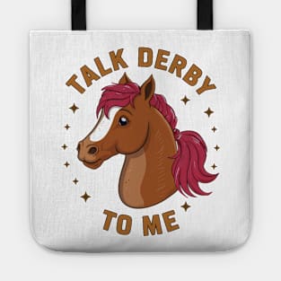 Talk Derby To Me Tote