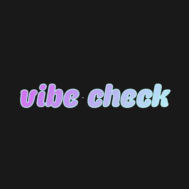 vibe check by lolsammy910