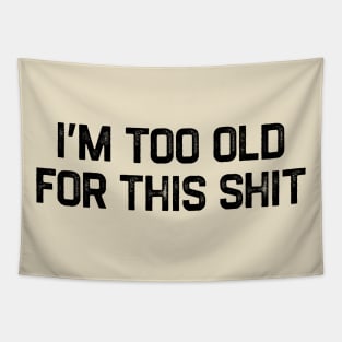 I’m-Too-Old-For-This-Shit Tapestry