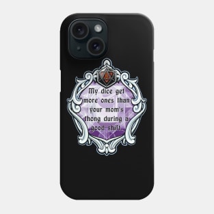 Amulet My Dice Get More Ones Than Your Mom's Thong During a Good Shift. Phone Case