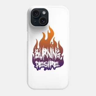 Burning Desire - Burning Man Phone Case