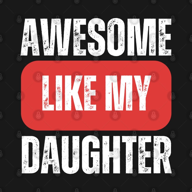 Awesome Like My Daughter by HobbyAndArt