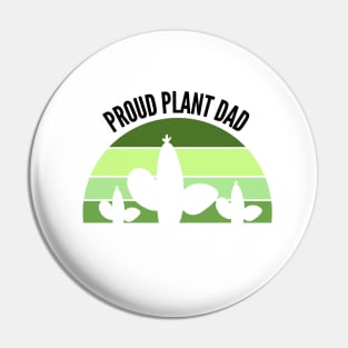 Proud Plant Dad- Plant Parent Pin