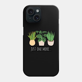 Plant Lover - Just One More Phone Case