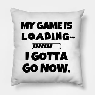 Sorry, I'm busy gaming. Pillow