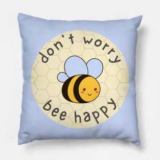 Don't Worry, Bee Happy Pillow