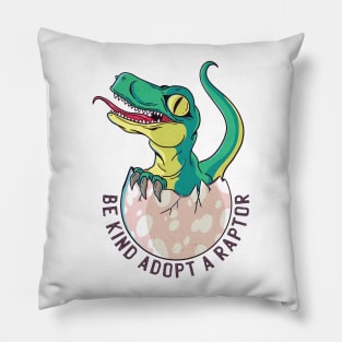 Be Kind Adopt a Raptor Pillow