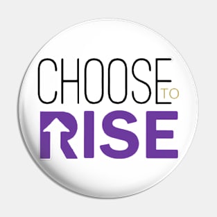 Choose to Rise Pin