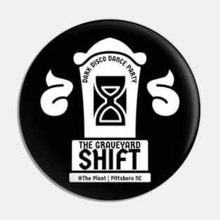 The Graveyard Shift @ The Plant Pin