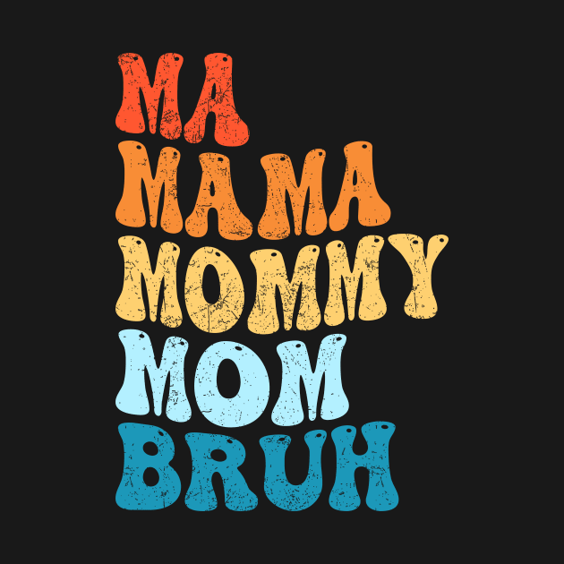 Boy Mama Ma Mommy Mom Bruh Mothers Day by Flow-designs