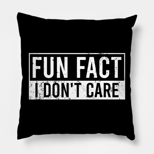 Fun Fact: I Don't Care Pillow by Europhia