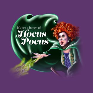 It's just a bunch of Hocus Pocus! T-Shirt