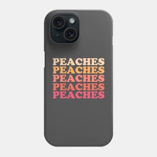 Peaches Peaches Peaches Peach Lover Phone Case