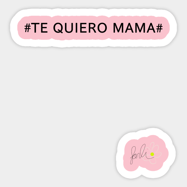 Te Quiero Mama Gift Sticker for Sale by Jelisandie