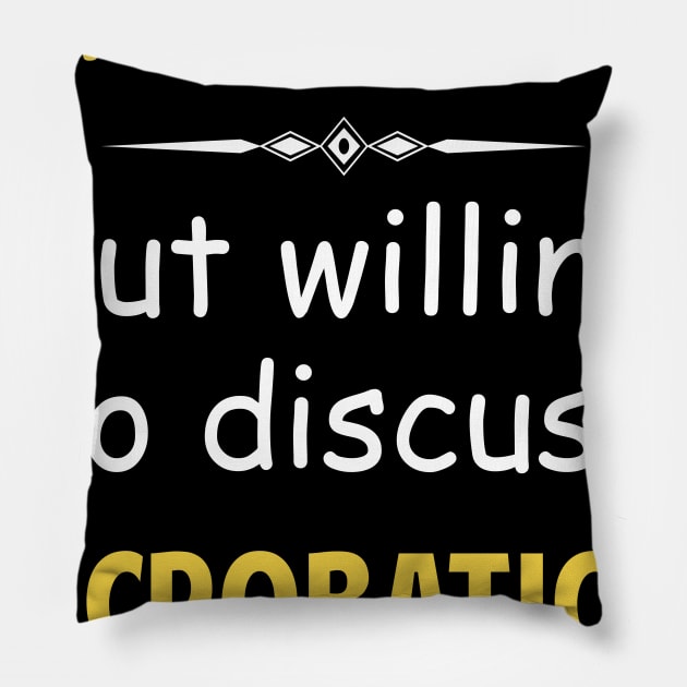 Introverted But Willing To Discuss Acrobatics Acrobat Acrobats Aerialist Acrobatic Pillow by Happy Life