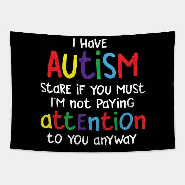 I have autism stare if you must Tapestry by danieldamssm