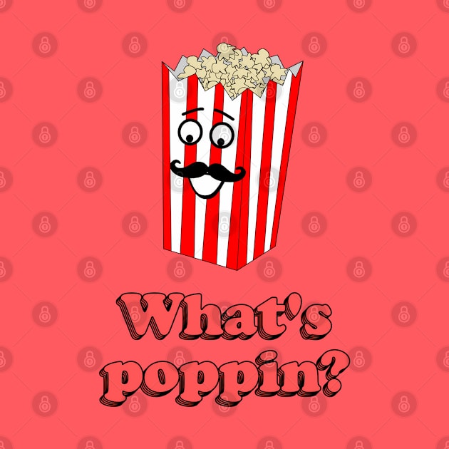 Whats poppin' - cute & funny popcorn pun by punderful_day