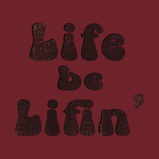 Life be LIFIN' by cecilestees