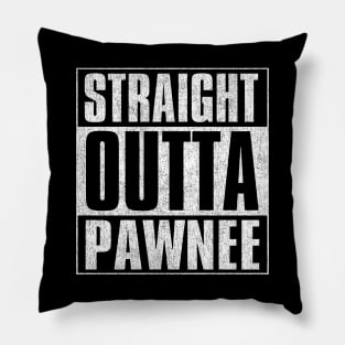 Straight Outta Pawnee Pillow