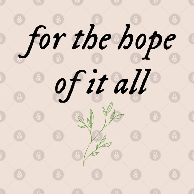 For the hope of it all by Likeable Design