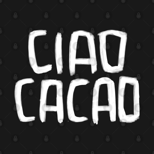 Ciao Cacao by badlydrawnbabe