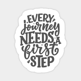 Every journey needs a first step Magnet