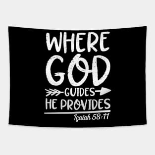 Where God Guides He Provides - Isaiah 58:11 Tapestry